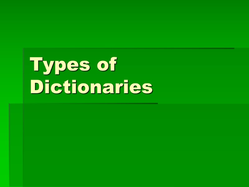 Types of Dictionaries